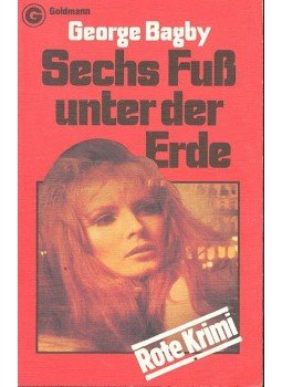BAGBY, GEORGE - Sechs Fuss unter der Erde BAGBY, GEORGE - Sechs Fuss unter der Erde, 1976 antikvár könyv