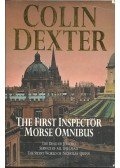 Dexter, Colin - The First Inspector Morse Omnibus: The Dead of Jericho - Service of All the Dead - The Silent World of Nicholas Quinn