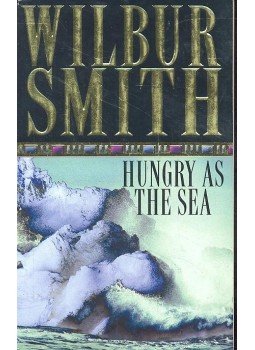Wilbur Smith - Hungry as the Sea Wilbur Smith - Hungry as the Sea, null 1997 antikvár könyv