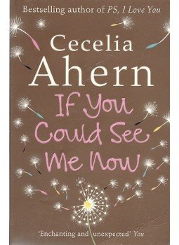 Cecelia Ahern - If You Could See Me Now Cecelia Ahern - If You Could See Me Now, London 2007 antikvár könyv