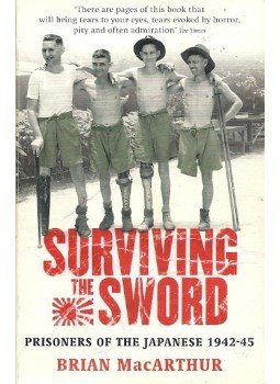 MacARTHUR, BRIAN - Surviving the Sword - Prisoners of the Japanese 1942-45, null 2006 antikvár könyv