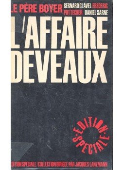 Bernard Clavel, Christian Defaye, Frederic Pottecher, Daniel Sarne - L'affaire Deveraux Bernard Clavel, Christian Defaye, Frederic Pottecher, Daniel Sarne - L'affaire Deveraux, 1969 antikvár könyv