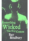 Ray Bradbury - Something Wicked This Way Comes