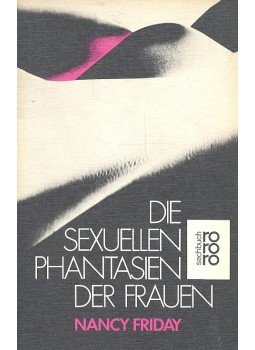 Friday, Nancy - Die sexuellen Phantasien der Frauen Friday, Nancy - Die sexuellen Phantasien der Frauen, null 1983 antikvár könyv
