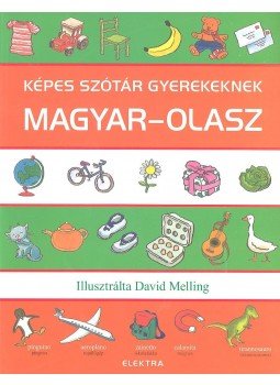 Morris, Neil - Képes szótár gyerekeknek Magyar - Olasz Morris, Neil - Képes szótár gyerekeknek Magyar - Olasz, null 2011 antikvár könyv
