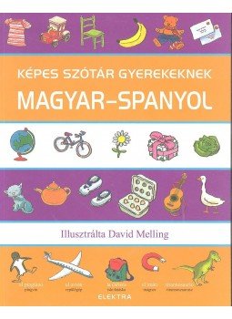 Morris, Neil - Képes szótár gyerekeknek Magyar - Spanyol Morris, Neil - Képes szótár gyerekeknek Magyar - Spanyol, null 2011 antikvár könyv