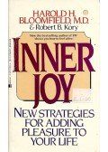 BLOOMFIELD, HAROLD H. - Inner Joy - New Strategies for Adding Pleasure to Your Life