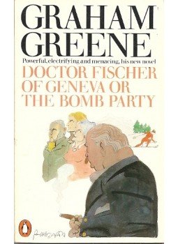 Graham Greene - Doctor Fischer of Geneva or The Bomb Party, null 1998 antikvár könyv