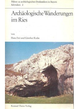 FREI, HANS - KRAHE, GÜNTHER - Archäologische Wanderungen im Ries FREI, HANS - KRAHE, GÜNTHER - Archäologische Wanderungen im Ries, 0 antikvár könyv