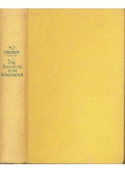 A. J. Cronin - Die Schlüssel zum Königreich A. J. Cronin - Die Schlüssel zum Königreich, null 1965 antikvár könyv