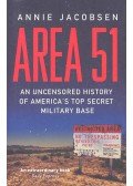 JACOBSEN, ANNIE - Area 51 - An Uncensored History of America's Top Secret Military Base