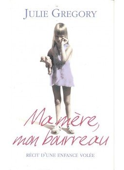 GREGORY, JULIE - Ma mère, mon bourreau, null 2005 antikvár könyv