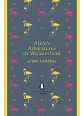 Lewis Carroll - Alice's Adventures in Wonderland and Through the Looking Glass