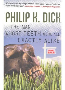 Philip K. Dick - The Man Whose Teeth Were All Exactly Alike Philip K. Dick - The Man Whose Teeth Were All Exactly Alike, null 2010 antikvár könyv