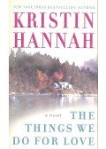 Kristin Hannah - The Things We Do for Love