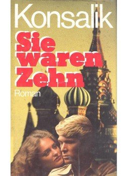 Heinz G. Konsalik - Sie waren Zehn Heinz G. Konsalik - Sie waren Zehn, München 1979 antikvár könyv