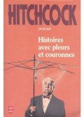 Hitchcock, Alfred - Histoires avec pleurs et couronnes