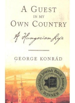 Konrád György - A Guest In My Own Country - A HUNGARIAN LIFE Konrád György - A Guest In My Own Country - A HUNGARIAN LIFE, null 2007 antikvár könyv