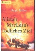 MILLER, HUGH - Alistair Maclean's tödliches Ziel