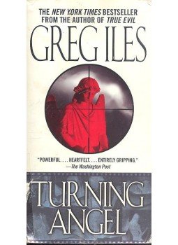Greg Iles - Turning Angel Greg Iles - Turning Angel, null 2006 antikvár könyv