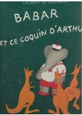 Brunhoff, Laurent de - Babar et ce coquin d'Arthur