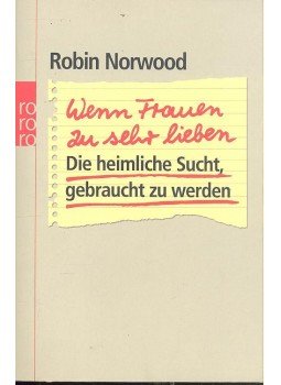 Norwood, Robin - Wenn Frauen zu sehr lieben Norwood, Robin - Wenn Frauen zu sehr lieben, null 2007 antikvár könyv