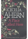 Cecelia Ahern - A Place Called Here
