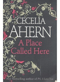 Cecelia Ahern - A Place Called Here Cecelia Ahern - A Place Called Here, null 2006 antikvár könyv