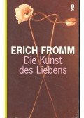 Erich Fromm - Die Kunst des Liebens