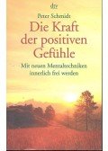 SCHIMDT, PETER - Die Kraft der positiven Gefühle