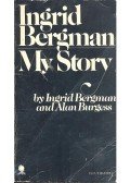 BERGMAN, INGRID - BURGESS, ALAN - Ingrid Bergman My Story