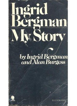 BERGMAN, INGRID - BURGESS, ALAN - Ingrid Bergman My Story BERGMAN, INGRID - BURGESS, ALAN - Ingrid Bergman My Story, null 1980 antikvár könyv