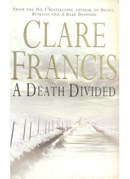 Francis, Clare - A Death Divided Francis, Clare - A Death Divided, null 2001 antikvár könyv
