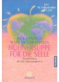 CANFIELD, JACK - HANSEN, MARC VICTOR - Hühnersuppe für die Seele
