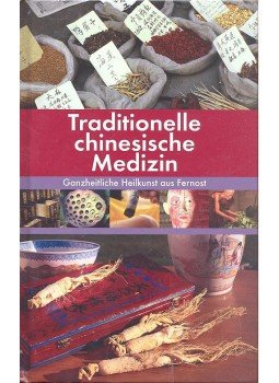  - Traditionelle chinesische Medizin - Ganzheitliche Heilkunst aus Fernost, null 0 antikvár könyv