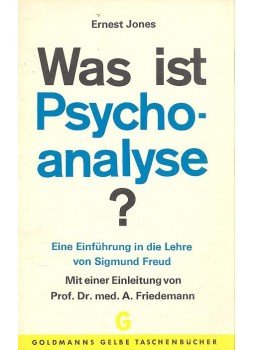 Jones, Ernest - Was ist Psyhoanalyse? Eine Einführung in die Lehre von Sigmund Freud Jones, Ernest - Was ist Psyhoanalyse? Eine Einführung in die Lehre von Sigmund Freud, null 1967 antikvár könyv