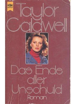 Caldwell, Taylor - Das Ende aller Unschuld Caldwell, Taylor - Das Ende aller Unschuld, null 1983 antikvár könyv
