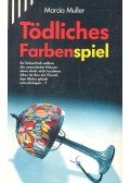 Muller, Marcia - Tödliches Farbenspiel
