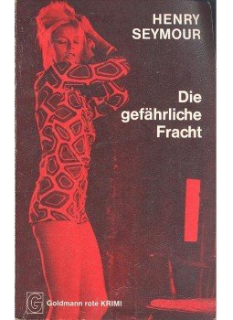 Seymour, Henry - Die gefährliche Fracht Seymour, Henry - Die gefährliche Fracht, null 1970 antikvár könyv