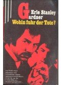 Gardner, Erle Stanley - Wohin fuhr der Tote