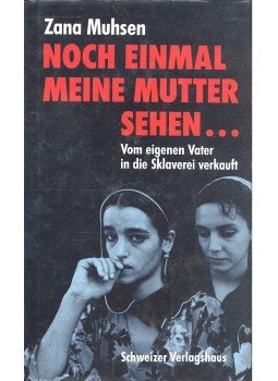 Muhsen, Zana - Noch einmal meine Mutter sehen ... Muhsen, Zana - Noch einmal meine Mutter sehen ..., null 1991 antikvár könyv