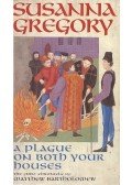 GREGORY, SUSANNA - A Plague On Both Your Houses