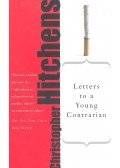 HITCHENS, CHRISTOPHER - Letters to a Young Contrarian
