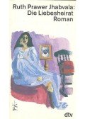 Ruth Prawer Jhabvala - Die Liebesheirat