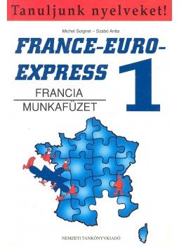 Michel Soignet , Szabó Anita - France-Euro-Express 1. - Francia munkafüzet Michel Soignet , Szabó Anita - France-Euro-Express 1. - Francia munkafüzet, Budapest 2001 antikvár könyv