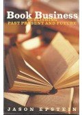 Epstein, Jason - Book Business - Publishing Past Present and Future