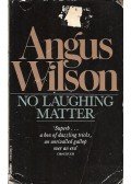 Wilson, Angus - No Laughing Matter