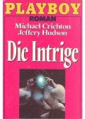 CRICHTON, MICHAEL - HUDSON, JEFFERY - Die Intrige