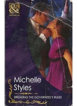 STYLES, MICHELLE - Breaking the Governess's Rules STYLES, MICHELLE - Breaking the Governess's Rules, null 2002 antikvár könyv