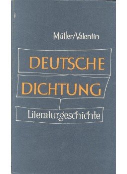 MÜLLER, FRIEDRICH - VALENTIN, GEROLD - Deutsche Dichtung MÜLLER, FRIEDRICH - VALENTIN, GEROLD - Deutsche Dichtung, null 1972 antikvár könyv